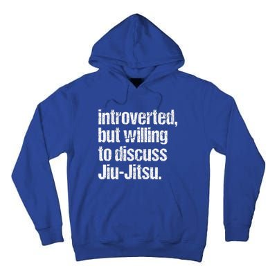 Introverted But Willing To Discuss Jiu JitsuJui Jitsu Lover Tall Hoodie