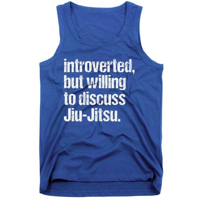 Introverted But Willing To Discuss Jiu JitsuJui Jitsu Lover Tank Top