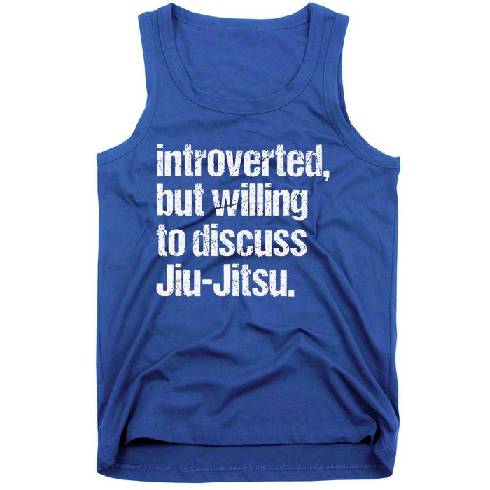 Introverted But Willing To Discuss Jiu JitsuJui Jitsu Lover Tank Top