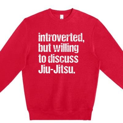 Introverted But Willing To Discuss Jiu JitsuJui Jitsu Lover Premium Crewneck Sweatshirt