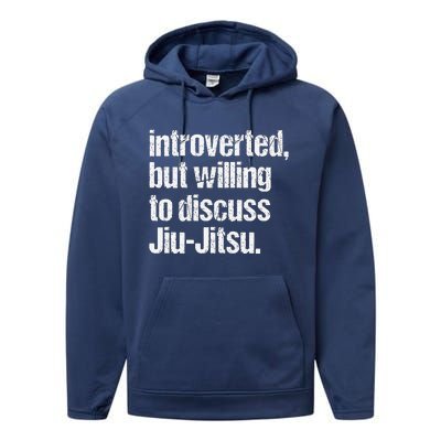 Introverted But Willing To Discuss Jiu JitsuJui Jitsu Lover Performance Fleece Hoodie