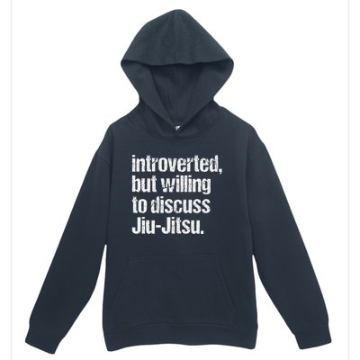 Introverted But Willing To Discuss Jiu JitsuJui Jitsu Lover Urban Pullover Hoodie