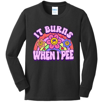 It Burns When I Pee Funny Sarcastic Ironic Inappropriate Kids Long Sleeve Shirt