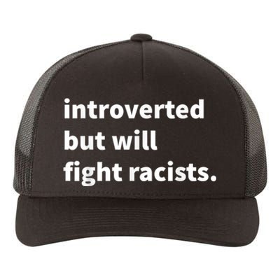 Introverted But Will Fight Racists Yupoong Adult 5-Panel Trucker Hat