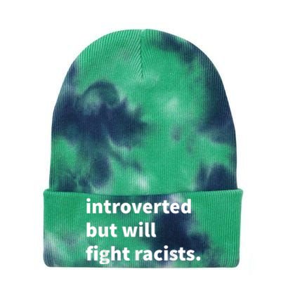 Introverted But Will Fight Racists Tie Dye 12in Knit Beanie