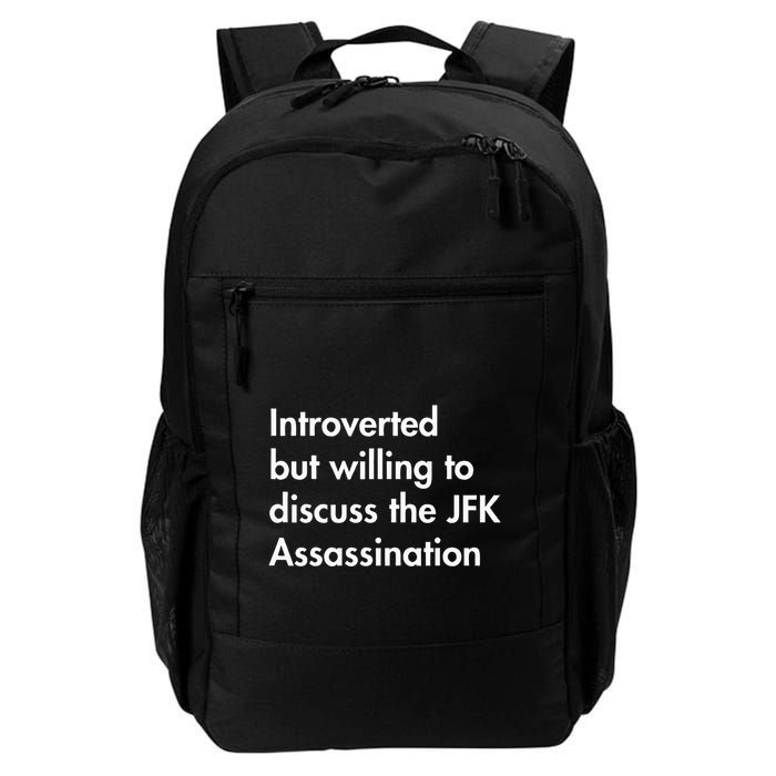 Introverted But Willing To Discuss The Jfk Assassination Daily Commute Backpack