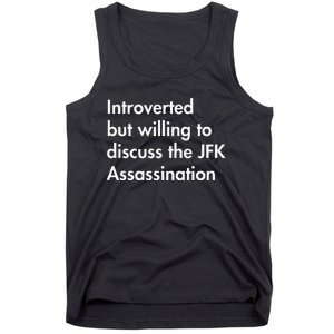 Introverted But Willing To Discuss The Jfk Assassination Tank Top