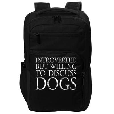 Introverted But Willing To Discuss Dogs Impact Tech Backpack