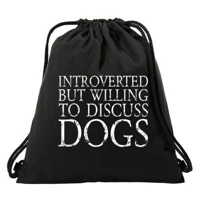Introverted But Willing To Discuss Dogs Drawstring Bag