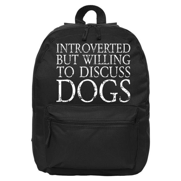 Introverted But Willing To Discuss Dogs 16 in Basic Backpack