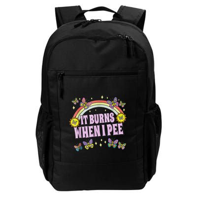 It Burns When I Pee Funny Sarcastic Ironic Inappropriate Daily Commute Backpack