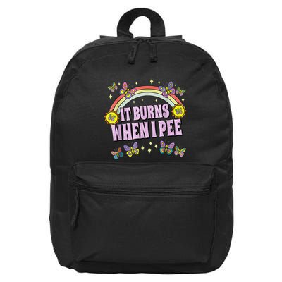 It Burns When I Pee Funny Sarcastic Ironic Inappropriate 16 in Basic Backpack