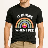 It Burns When I Pee Funny Sarcastic Performance Shirt