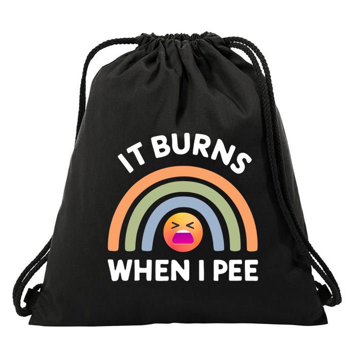 It Burns When I Pee Funny Sarcastic Drawstring Bag