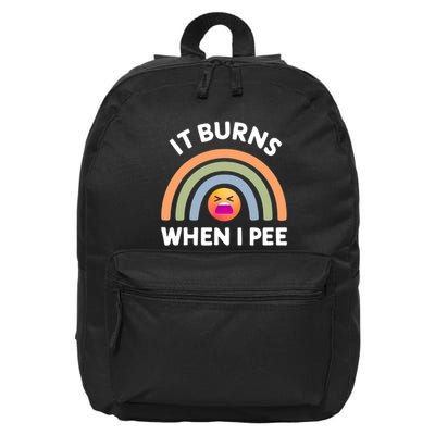 It Burns When I Pee Funny Sarcastic 16 in Basic Backpack