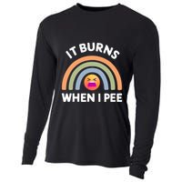 It Burns When I Pee Funny Sarcastic Cooling Performance Long Sleeve Crew