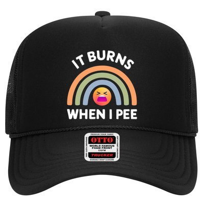 It Burns When I Pee Funny Sarcastic Trucker Hat
