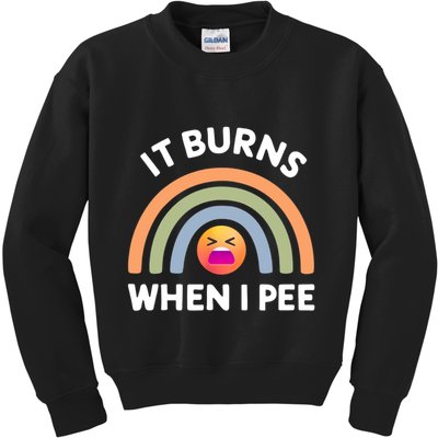 It Burns When I Pee Funny Sarcastic Kids Sweatshirt