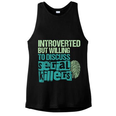 Introverted But Willing To Discuss Serial Killers True Crime Ladies PosiCharge Tri-Blend Wicking Tank