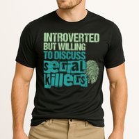 Introverted But Willing To Discuss Serial Killers True Crime Performance Shirt