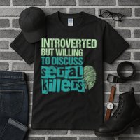 Introverted But Willing To Discuss Serial Killers True Crime Tall T-Shirt