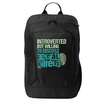 Introverted But Willing To Discuss Serial Killers True Crime City Backpack