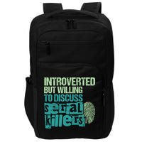 Introverted But Willing To Discuss Serial Killers True Crime Impact Tech Backpack