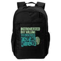 Introverted But Willing To Discuss Serial Killers True Crime Daily Commute Backpack