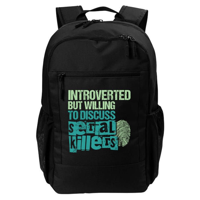 Introverted But Willing To Discuss Serial Killers True Crime Daily Commute Backpack