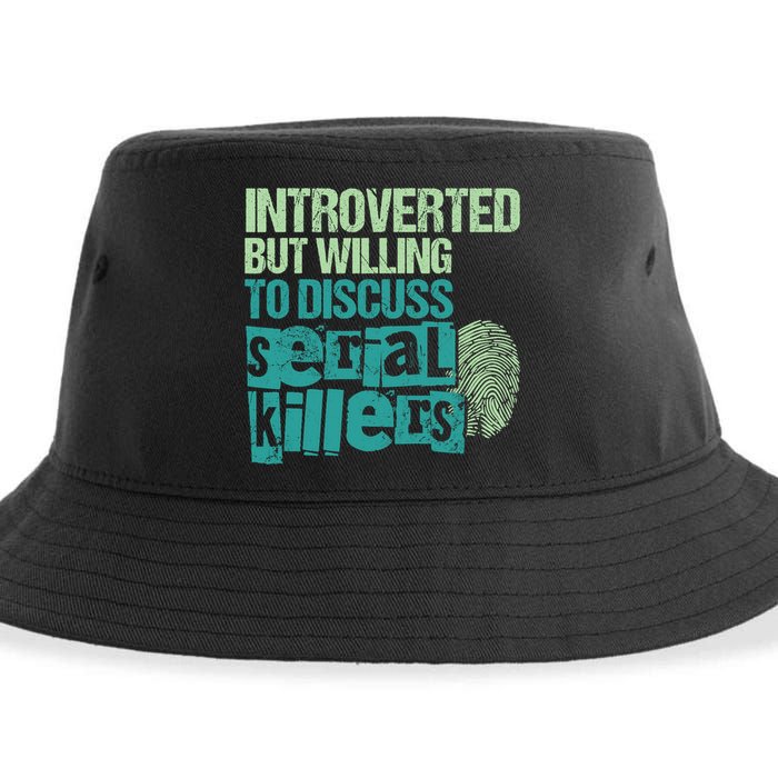 Introverted But Willing To Discuss Serial Killers True Crime Sustainable Bucket Hat