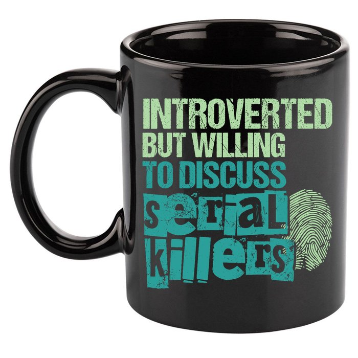 Introverted But Willing To Discuss Serial Killers True Crime 11oz C Handle Ceramic Mug