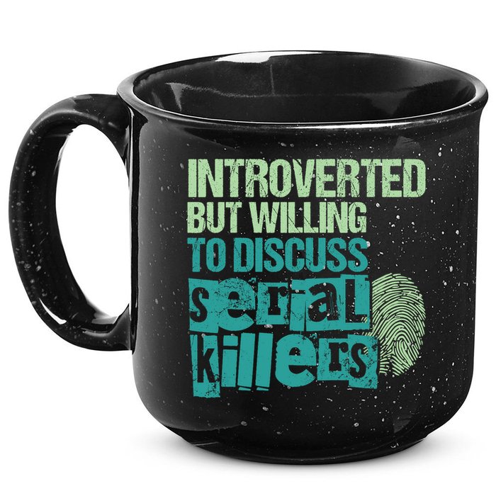 Introverted But Willing To Discuss Serial Killers True Crime 15oz Campfire Ceramic Mug