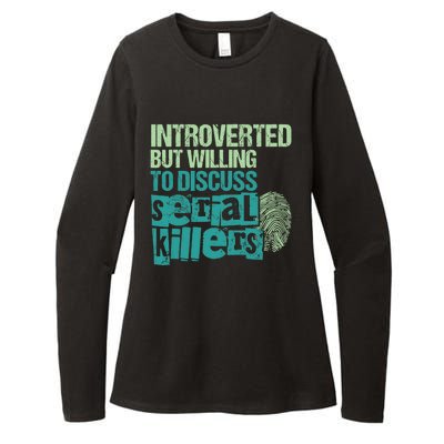 Introverted But Willing To Discuss Serial Killers True Crime Womens CVC Long Sleeve Shirt