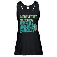 Introverted But Willing To Discuss Serial Killers True Crime Ladies Essential Flowy Tank