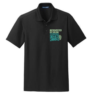 Introverted But Willing To Discuss Serial Killers True Crime Dry Zone Grid Polo