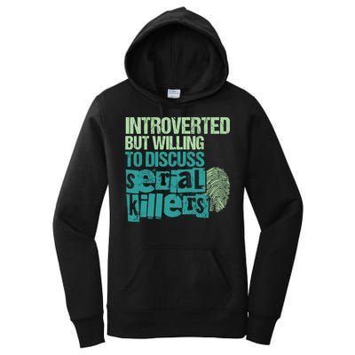 Introverted But Willing To Discuss Serial Killers True Crime Women's Pullover Hoodie