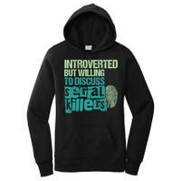 Introverted But Willing To Discuss Serial Killers True Crime Women's Pullover Hoodie