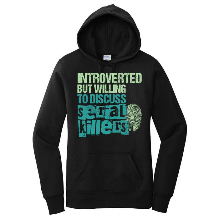 Introverted But Willing To Discuss Serial Killers True Crime Women's Pullover Hoodie