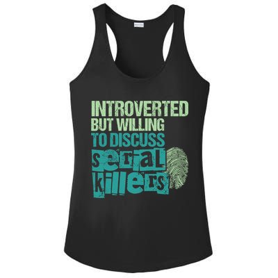 Introverted But Willing To Discuss Serial Killers True Crime Ladies PosiCharge Competitor Racerback Tank