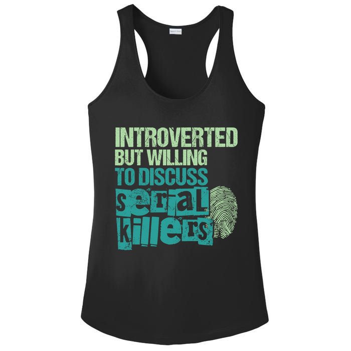 Introverted But Willing To Discuss Serial Killers True Crime Ladies PosiCharge Competitor Racerback Tank