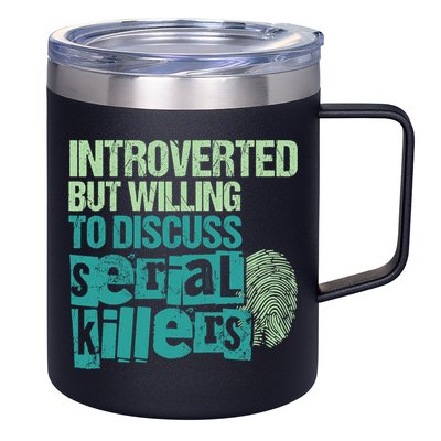 Introverted But Willing To Discuss Serial Killers True Crime 12oz Stainless Steel Coffee Mug