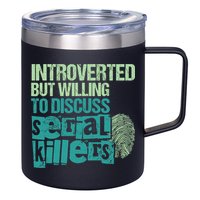Introverted But Willing To Discuss Serial Killers True Crime 12oz Stainless Steel Coffee Mug