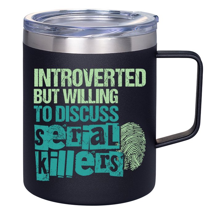 Introverted But Willing To Discuss Serial Killers True Crime 12oz Stainless Steel Coffee Mug