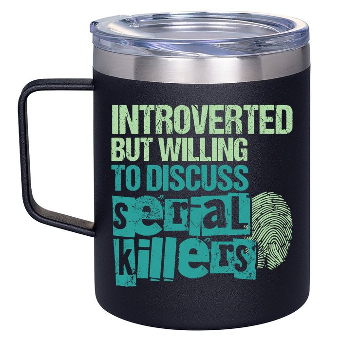 Introverted But Willing To Discuss Serial Killers True Crime 12oz Stainless Steel Coffee Mug