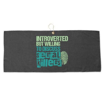 Introverted But Willing To Discuss Serial Killers True Crime Large Microfiber Waffle Golf Towel