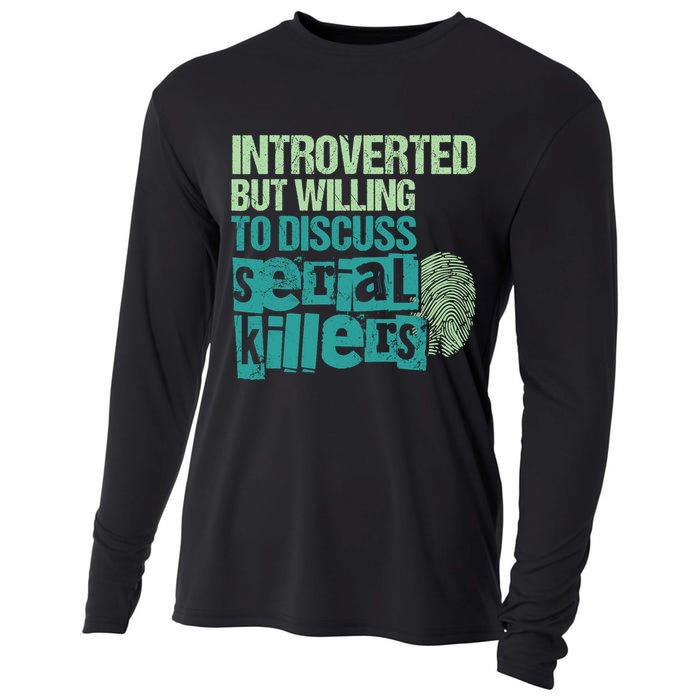 Introverted But Willing To Discuss Serial Killers True Crime Cooling Performance Long Sleeve Crew