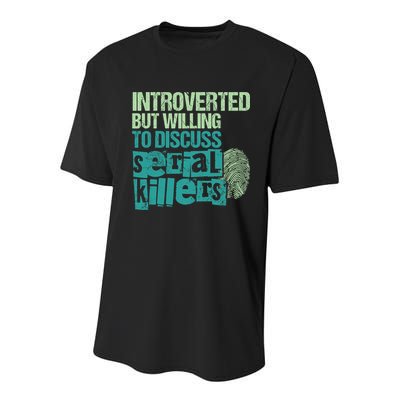 Introverted But Willing To Discuss Serial Killers True Crime Youth Performance Sprint T-Shirt