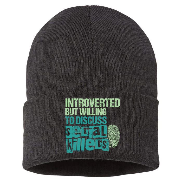 Introverted But Willing To Discuss Serial Killers True Crime Sustainable Knit Beanie