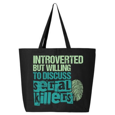 Introverted But Willing To Discuss Serial Killers True Crime 25L Jumbo Tote