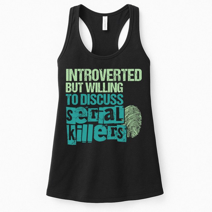 Introverted But Willing To Discuss Serial Killers True Crime Womens Tank Top